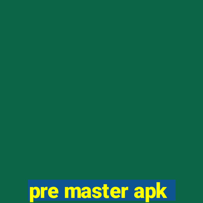 pre master apk